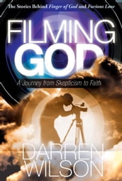 Filming God: A Journey from Skepticism to Faith