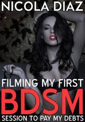 Filming My First BDSM Session To Pay My Debts