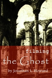 Filming the Ghost