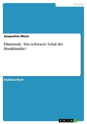 Filmmusik . Das schwarze Schaf der Musikfamilie? - Jacqueline Meier