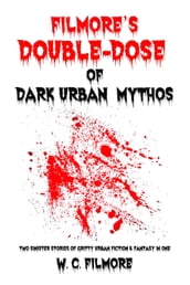 Filmore s Double-Dose of Dark Urban Mythos