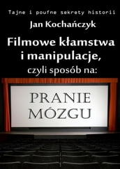 Filmowe kamstwa i manipulacje