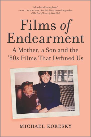 Films of Endearment - Michael Koresky
