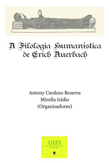 A Filologia Humanística De Erich Auerbach - Antony Cardoso Bezerra - Mirella Izídio