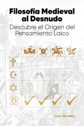 Filosofía Medieval al Desnudo: Descubre el Origen del Pensamiento Laico