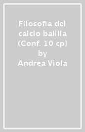 Filosofia del calcio balilla (Conf. 10 cp)