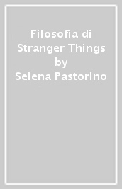 Filosofia di Stranger Things