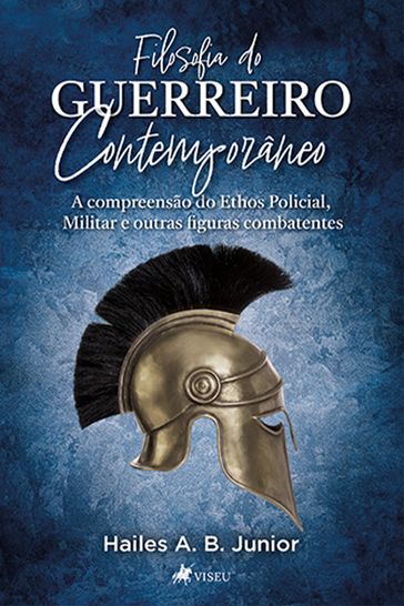 Filosofia do Guerreiro Contemporaneo - Hailes A. B. Junior