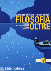 Filosofia oltre. Percorsi interdisciplinari per l esame di Stato. Per il 4° anno delle Scuole superiori