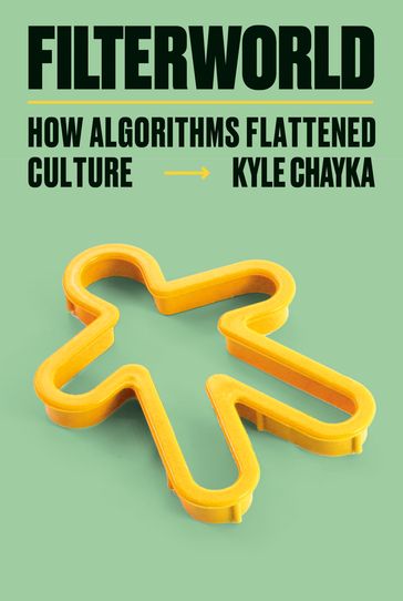 Filterworld - Kyle Chayka