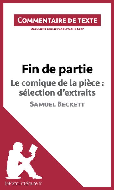 Fin de partie - Le comique de la pièce : sélection d'extraits - Samuel Beckett (Commentaire de texte) - Natacha Cerf - lePetitLitteraire