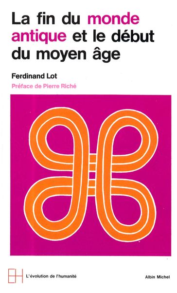 La Fin du monde antique et le début du Moyen Âge - Ferdinand Lot