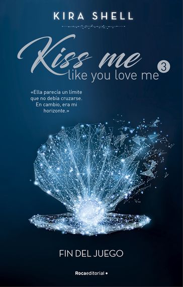 Fin del juego (Kiss me like you love me 3) - Kira Shell