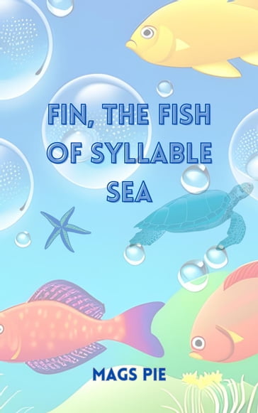Fin, the Fish of Syllable Sea - Mags Pie