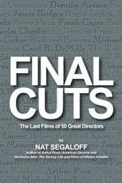 Final Cuts: The Last Films of 50 Great Directors