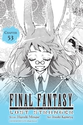 Final Fantasy Lost Stranger, Chapter 53