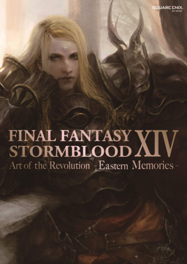 Final Fantasy Xiv: Stormblood -- The Art Of The Revolution - Eastern Memories- - Square Enix