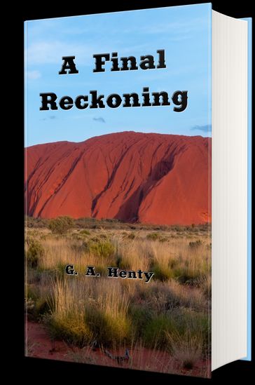 A Final Reckoning (Illustrated) - G. A. Henty