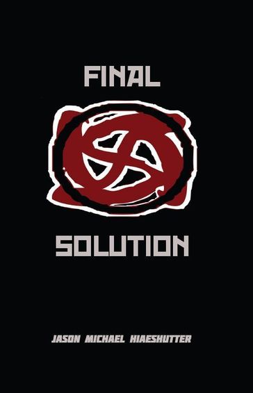 Final Solution - Jason Michael Hiaeshutter