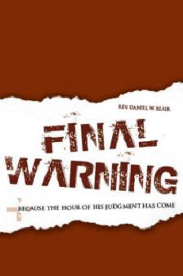 Final Warning - Rev Daniel W Blair