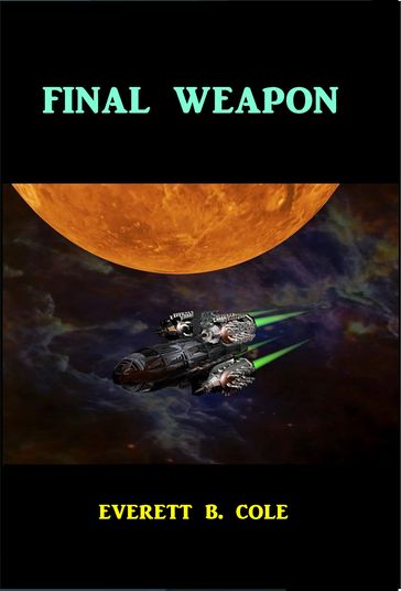 Final Weapon - Everett B. Cole