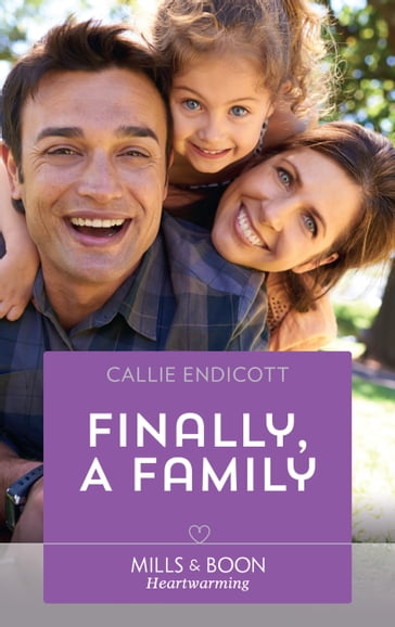 Finally, A Family (Emerald City Stories, Book 4) (Mills & Boon Heartwarming) - Callie Endicott