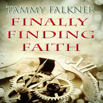 Finally Finding Faith - Tammy Falkner