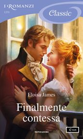 Finalmente contessa (I Romanzi Classic)