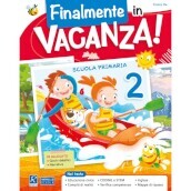 Finalmente in vacanza! Per la Scuola elementare. Vol. 2