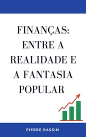 Finanças: entre a realidade e a fantasia popular