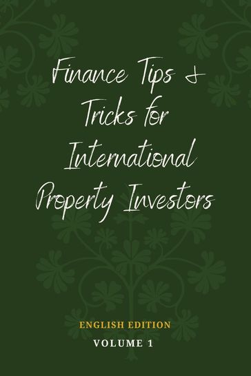 Finance Tips and Tricks for International Property Investors - Daniel J Donnelly