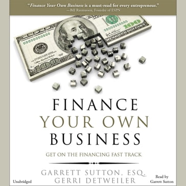 Finance Your Own Business - Esq. Garrett Sutton - Gerri Detweiler