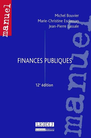 Finances publiques - 12e édition - Bouvier Michel - Esclassan Marie-Christine - Lassale Jean-Pierre