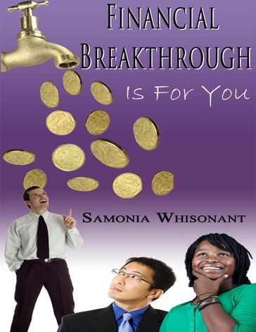 Financial Breakthrough Is For You - Samonia Whisonant