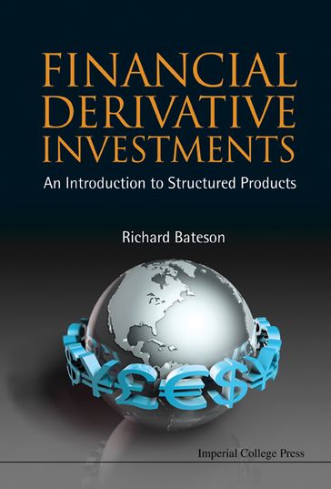 Financial Derivative Investments: An Introduction To Structured Products - Richard Bateson