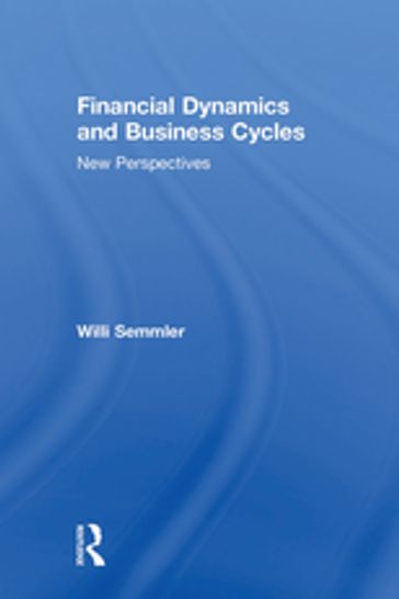 Financial Dynamics and Business Cycles - Willi Semmler