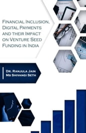 Financial Inclusion, Digital Payments, and their Impact on Venture Seed Funding in India