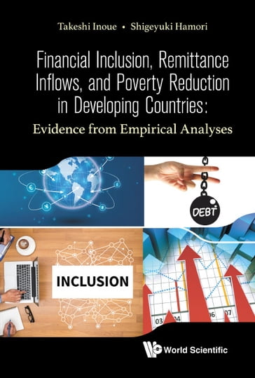 Financial Inclusion, Remittance Inflows, And Poverty Reduction In Developing Countries: Evidence From Empirical Analyses - Shigeyuki Hamori - Takeshi Inoue