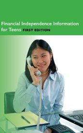 Financial Independence for Teens, 1st Ed.