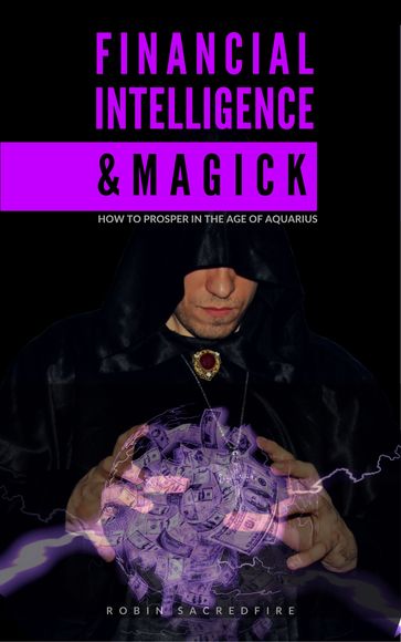 Financial Intelligence & Magick - Robin Sacredfire