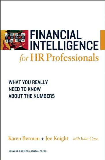 Financial Intelligence for HR Professionals - Karen Berman - Joe Knight - John Case