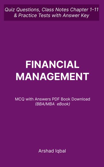 Financial Management MCQ PDF Book   BBA MBA Finance MCQ Questions and Answers PDF - Arshad Iqbal