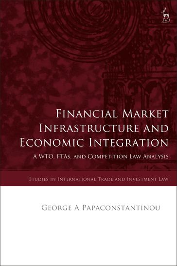 Financial Market Infrastructure and Economic Integration - George A Papaconstantinou