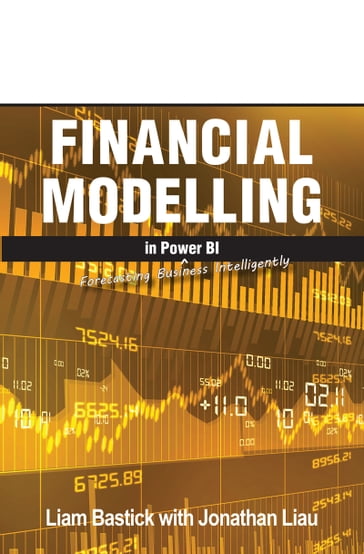 Financial Modelling in Power BI - Liam Bastick - Jonathan Liau