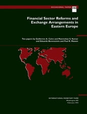 Financial Sector Reforms and Exchange Arrangements in Eastern Europe
