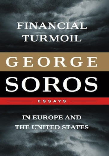 Financial Turmoil in Europe and the United States - George Soros