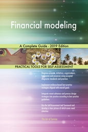 Financial modeling A Complete Guide - 2019 Edition
