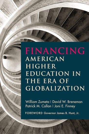 Financing American Higher Education in the Era of Globalization - David W. Breneman - Joni E. Finney - Patrick M. Callan - William Zumeta