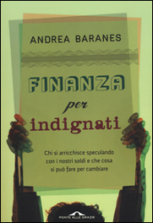 Finanza per indignati. Ediz. illustrata