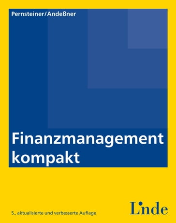 Finanzmanagement kompakt - Helmut Pernsteiner - René Andeßner